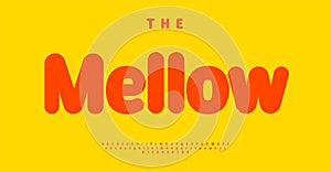 Mellow rounded alphabet. Soft thick alphabet for vibrant educational logo, headline, text. Sans serif uppercase and