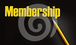 Membership word and yellow pencil. VIP exclusive services business concept
