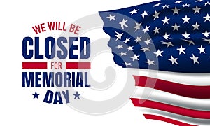 Memorial Day Background Design. We will be closed for Memorial Day