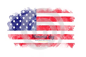 Memorial Day background illustration. text Memorial Day, remember and honor with America flag watercolor painting isolated