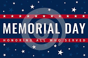 Memorial Day - Honoring All Who Served. USA Memorial Day Celebration. American National Hliday. Us style invitation template