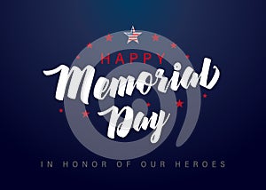 Memorial Day lettering banner. In honor of our heroes