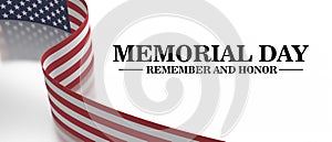 Memorial Day Remember and Honor, America flag on white background. National USA holiday, 3d render