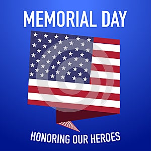 Memorial day remenber and honor our heroes