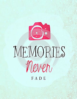 Memories never fade photo