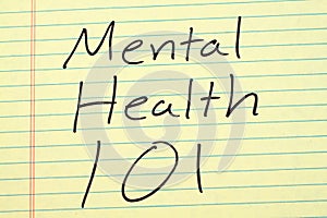Mental Health 101 On A Yellow Legal Pad photo