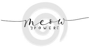 Meow power cute lettering isolated on white background. Hand drawn quote for pet lovers. Adorable Cat lover quote