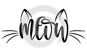 Meow - words with cat mustache. - funny pet vector saying with kitty face.