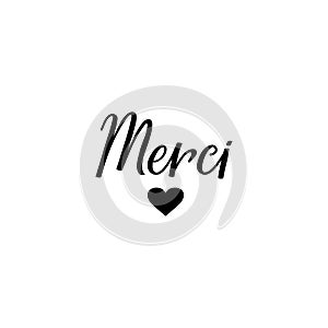 Merci. Thank you lettering card. Translation from French - Thank you.