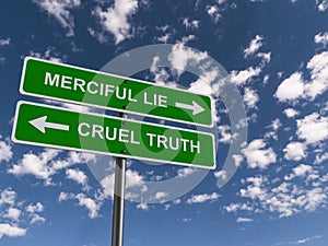 Merciful lie cruel truth traffic sign