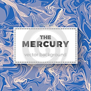 Mercury abstract background