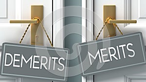 Merits or demerits as a choice in life - pictured as words demerits, merits on doors to show that demerits and merits are photo