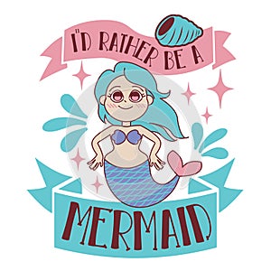 Mermaid Inspirational vector Hand drawn typography poster. T shirt calligraphic design.