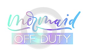 Mermaid off duty holographic inspirational card. Summer trendy