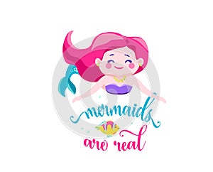 Mermaids are real. Mermaid little girl, bubbles and cute fish. Inspiration quote about summer. Typography design for