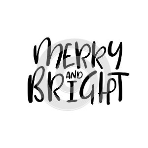 Merry and Bright. Christmas and Happy New Year cards. Modern calligraphy. Hand lettering for greeting cards, photo