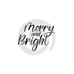 Merry and Bright. Hand Lettering Greeting Card. Vector. Modern Calligraphy.