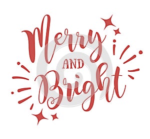 Merry And Bright lettering. Vector hand drawn Christmas illustration. Happy Holidays greeting card.
