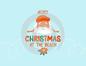 Merry Christmas at the beach. Summer Santa Claus illustration. Tropical Christmas and happy New Year greeting card.