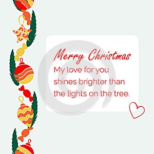 Merry Christmas greetings. Card with pine branch, Christmas tree toys, candies. Text of wishes. New Year decoration.