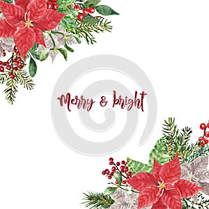 Merry Christmas and happy New card border with watercolor grenery leaves, poinsettia flowers, holly berries and pine branches