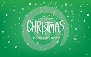 Merry Christmas & Happy New Year Greeting on Snowfalls Scenery. Bright Green Vector Background.