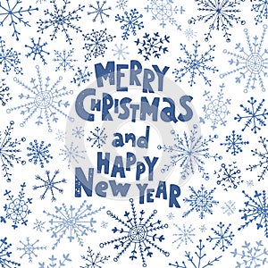 Merry Christmas and Happy New Year. Hand drawn lettering on the snowflakes background.