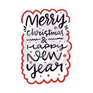 Merry Christmas and Happy New Year. Hand drawn vector lettering phrase. Isolated on white background