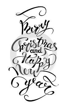 Merry Christmas and Happy New Year. Hand painted holiday phrase on white background. Lettering.  Vector