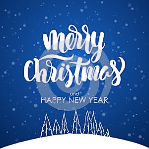 Merry Christmas and Happy New Year. Modern brush lettering on blue snowflake background with Hand drawn pine forest.