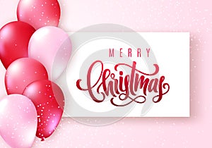 Merry Christmas lettering. Elegant greeting card with realistic glossy flying balloons and sparkling confetti on lighten pink