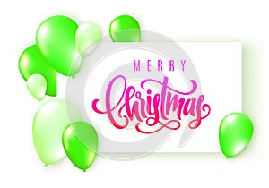 Merry Christmas lettering. Elegant greeting card with realistic neon glossy flying balloons. Decoration template for a banner,