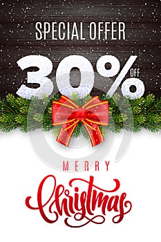 Merry Christmas lettering. Holiday sale 30 percent off. Numbers of snow on wood background with fir garland and red bow