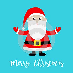 Merry Christmas. Santa Claus holding hands up. Red hat, costume, beard, belt. Cute cartoon kawaii funny character. New Year. Baby
