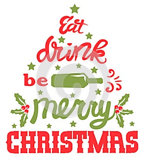 Merry Christmas text Santa drunk. Eat drink be Merry Christmas vector black graphic illustration isolated on white