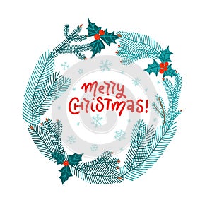 Merry Christmas, wreath with fir branches and red berries, hand drawn vector illustration, lettering, holiday design for