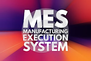 MES - Manufacturing Execution System acronym, business concept background photo