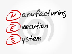 MES - Manufacturing Execution System acronym, business concept background