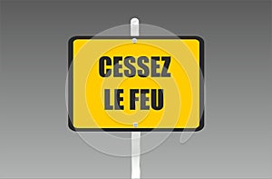 Message cease fire in french on a panel