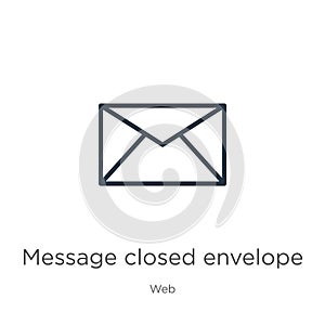 Message closed envelope icon. Thin linear message closed envelope outline icon isolated on white background from web collection.