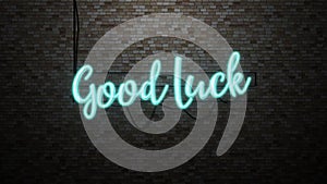 The message `Good luck neon light on Brick wall bcakground photo
