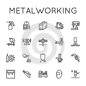 Metalworking Icon Set. Welding, Sharpening, Grinding, Drilling, Cutting, Sandblasting, Grooving, Cleaning, Plasma, Laser