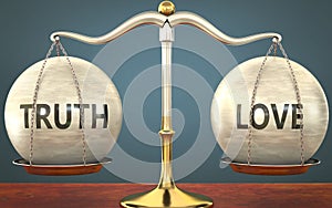 Metaphor of truth and love staying in balance - showed as a metal scale with weights and labels truth and love to symbolize