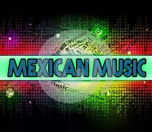 Mexican Music Indicates Sound Tracks And Harmonies