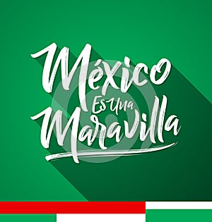 Mexico es una Maravilla, Mexico is a wonder, spanish text photo