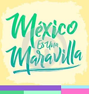 Mexico es una Maravilla, Mexico is a wonder, spanish text photo