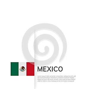 Mexico flag background. State patriotic mexican banner, cover. Document template with mexico flag on white background. National