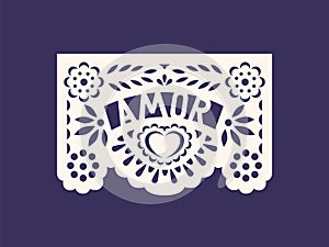 Mexico Papel Picado for Dia de los Muertos, Day of the Dead. Pecked paper flag with flower pattern with Mexican Amor