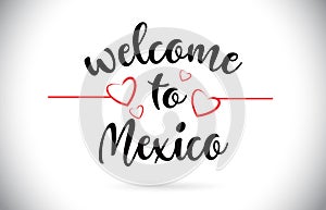 Mexico Welcome To Message Vector Text with Red Love Hearts Illus