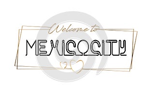 MexicoCity  Welcome to text Neon lettering typography. Word for logotype, badge, icon, postcard, logo, banner Vector Illustration